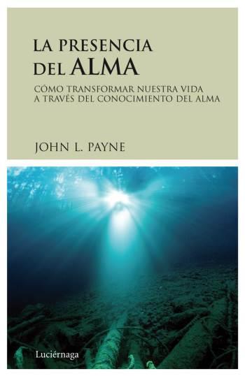 PRESENCIA DEL ALMA, LA | 9788489957992 | PAYNE, JOHN L.