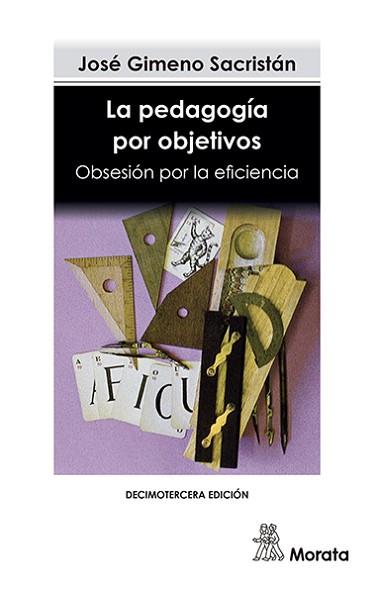 PEDAGOGIA POR OBJETIVOS, LA OBSESION POR LA EFICI | 9788471122087 | GIMENO SACRISTAN, JOSE