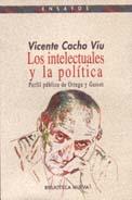 INTELECTUALES Y LA POLITICA, LOS | 9788470307430 | CACHO VIU, VICENTE