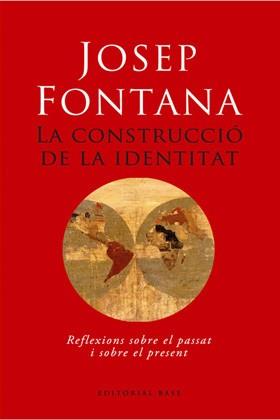 CONSTRUCCIO DE LA IDENTITAT, LA | 9788485031511 | FONTANA, JOSEP