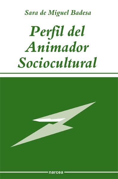 PERFIL DEL ANIMADOR SOCICULTURAL | 9788427711341 | MIGUEL BADESA, SARA DE