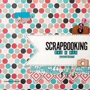 SCRAPBOOKING PAS A PAS | 9788490342718 | OLIVARES, MARIANELA