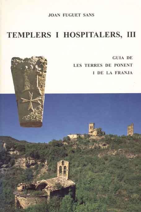 TEMPLERS I HOSPITALERS, III. GUIA DE LES TERRES DE | 9788423206230 | FUGUET SANS, JOAN