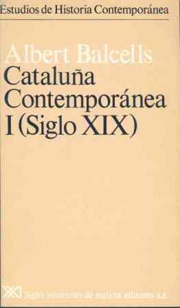 CATALUÑA CONTEMPORANEA I (SIGLO XIX) | 9788432302565 | BALCELLS, ALBERT