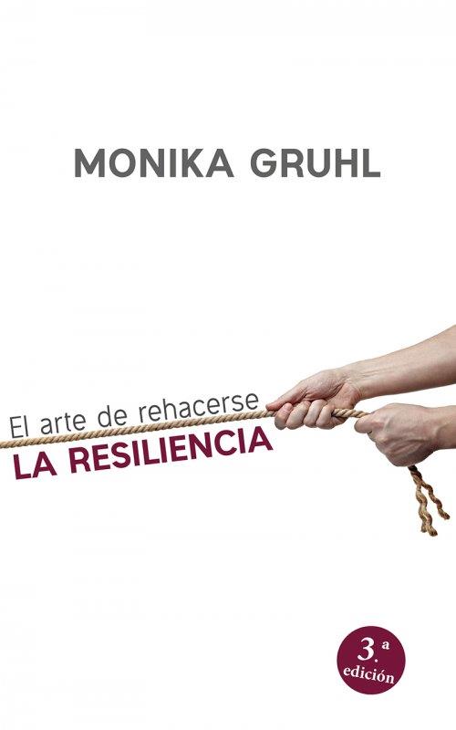 ARTE DE REHACERSE: LA RESILIENCIA, EL | 9788429317879 | MONIKA GRUHL