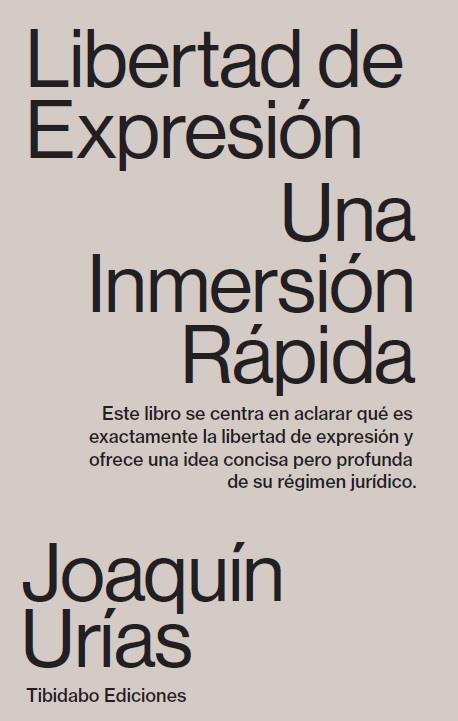 LIBERTAD DE EXPRESIÓN. UNA INMERSIÓN RÁPIDA | 9788491179962 | URÍAS, JOAQUÍN