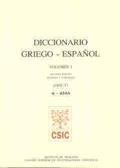 DICCIONARIO GRIEGO-ESPAÑOL (DGE). TOMO I (A-ALLÁ) | 9788400086046