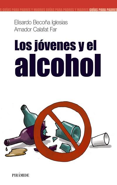 LOS JÓVENES Y EL ALCOHOL | 9788436820171 | BECOÑA IGLESIAS, ELISARDO/CALAFAT FAR, AMADOR