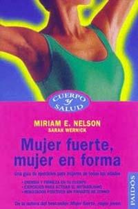 MUJER FUERTE, MUJER EN FORMA | 9788449308345 | NELSON, MIRIAM E. / WERNICK, SARAH