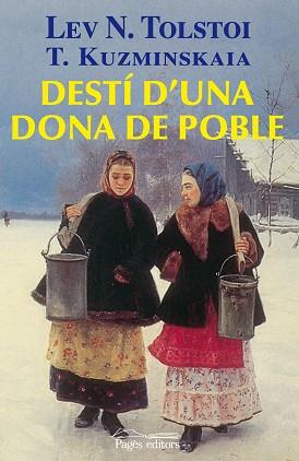 DESTI D'UNA DONA DE POBLE | 9788497799805 | TOLSTOÏ, LEV NIKOLAEVICH  / KUZMINSKAIA, TAT'IANA