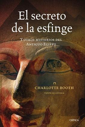 SECRETO DE LA ESFINGE Y OTROS MISTERIOS DEL ANTIGUO EGIPT | 9788498920505 | BOOTH, CHARLOTTE