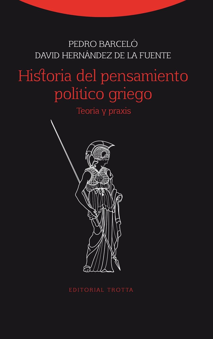 HISTORIA DEL PENSAMIENTO POLÍTICO GRIEGO | 9788498795400 | BARCELÓ, PEDRO/HERNÁNDEZ DE LA FUENTE, DAVID