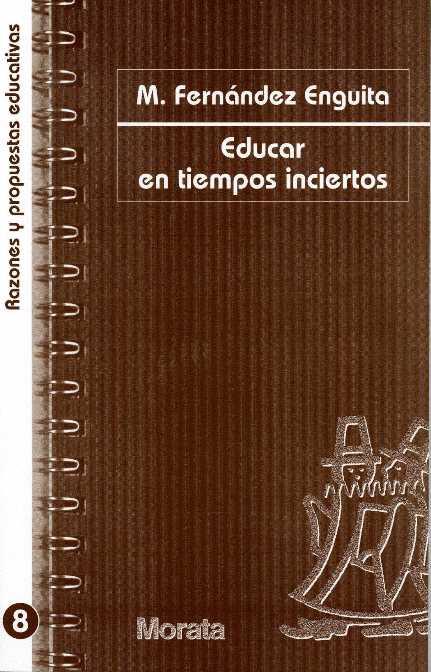 EDUCAR EN TIEMPOS INCIERTOS | 9788471124692 | FERNÁNDEZ ENGUITA, MARIANO