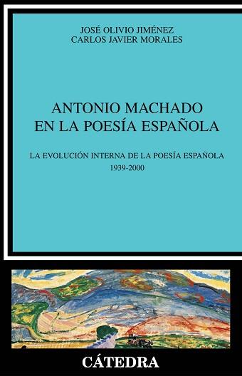 ANTONIO MACHADO EN LA POESIA ESPAÑOLA LA EVOLUCION | 9788437619699 | JIMENEZ, JOSE OLIVIO / MORALES ALONSO, C