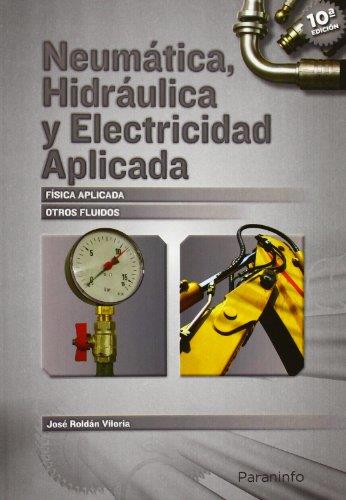 NEUMATICA, HIDRAULICA Y ELECTRICIDAD APLICADA | 9788428316484 | ROLDAN VILORIA, JOSE