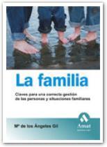 FAMILIA, CLAVES PARA UNA CORRECTA GESTIÓN DE LAS PERSONAS Y | 9788497352673 | GIL, Mª DE LOS ÁNGELES