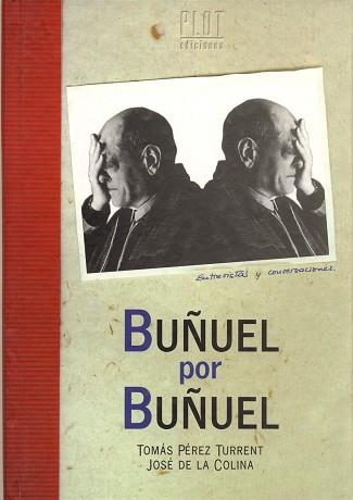 BUÑUEL POR BUÑUEL | 9788486702205 | PEREZ TURRENT, T./ COLINA, JOSE DE LA