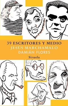 39 ESCRITORES Y MEDIO RUSTICA-140 | 9788498411027 | MARCHAMALO, JESUS/FLORES, DAMIAN