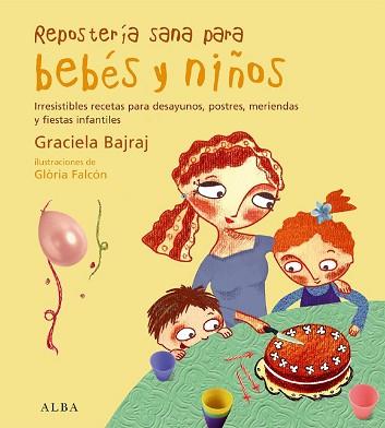 REPOSTERIA SANA PARA BEBES Y NIÑOS | 9788484284307 | BAJRAJ, GRACIELA