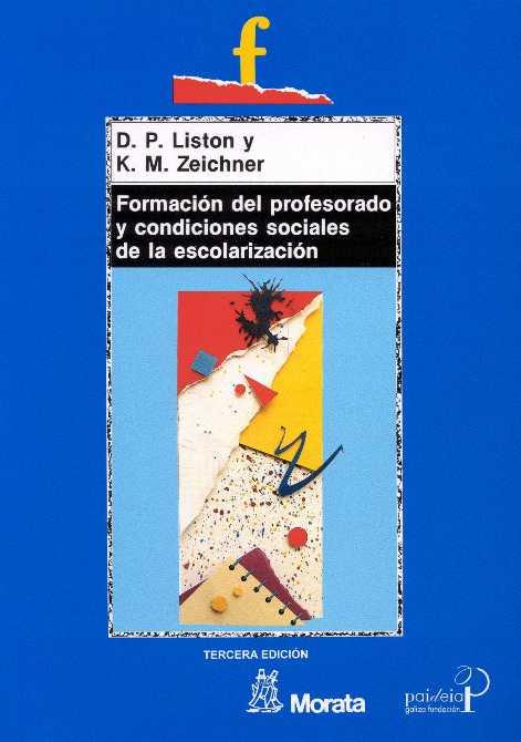 FORMACION PROFESORADO Y CONDICIONES SOCIALES DE L | 9788471123848 | LISTON, DANIEL P. / ZEICHNER, K. M.