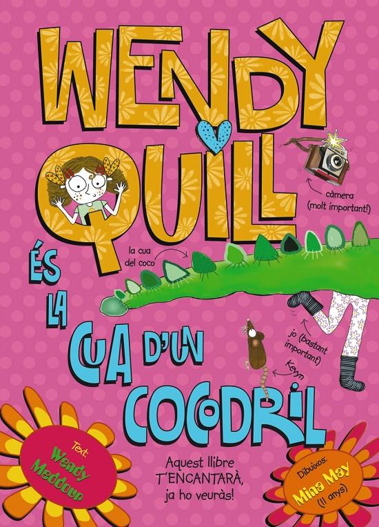 WENDY QUILL ÉS LA CUA D ' UN COCODRIL | 9788499064901 | MEDDOUR, WENDY