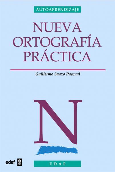 NUEVA ORTOGRAFIA PRACTICA | 9788441411012 | SUAZO PASCUAL. GUILLERMO