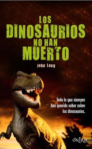 DINOSAURIOS NO HAN MUERTO, LOS | 9788497544559 | LONG, JOHN