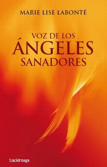 VOZ DE LOS ÁNGELES SANADORES | 9788492545391 | LABONTÉ, MARIE LISE