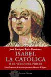 ISABEL LA CATOLICA O EL YUGO DEL PODER | 9788483076279 | RUIZ-DOMENEC, JOSE ENRIQUE