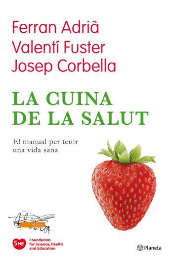 CUINA DE LA SALUT, LA | 9788497082174 | ADRIÀ, FERRAN : FUSTER, VALENTÍ : CORBELLA, JOSEP