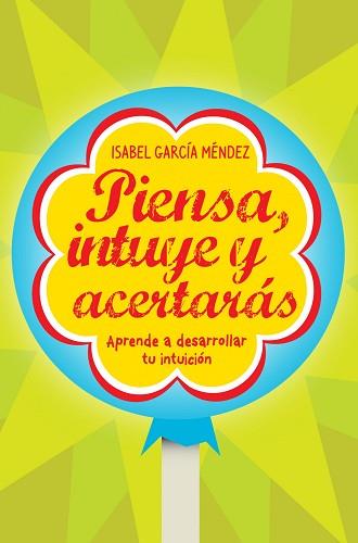 PIENSA, INTUYE Y ACERTARÁS | 9788498750935 | GARCIA MENDEZ, ISABEL