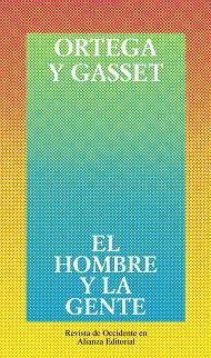 HOMBRE Y LA GENTE, EL | 9788420641089 | ORTEGA Y GASSET, JOS