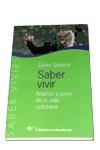 SABER VIVIR. ANALISIS Y GOZO DE LA VIDA COTIDIANA | 9788479544591 | SADABA, JAVIER