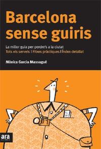 BARCELONA SENSE GUIRIS | 9788492406630 | GARCIA MESSEGUE, MONICA