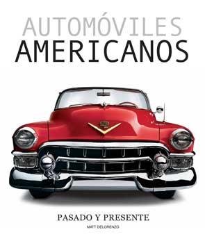 AUTOMOVILES AMERICANOS, PASADO Y PRESENTE | 9788489978782 | DELORENZO, MATT