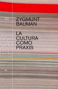 LA CULTURA COMO PRAXIS | 9788449311840 | BAUMANN, Z.