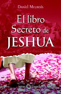 EL LIBRO SECRETO DE JESHUA - TOMO I | 9788494525926 | MEUROIS, DANIEL