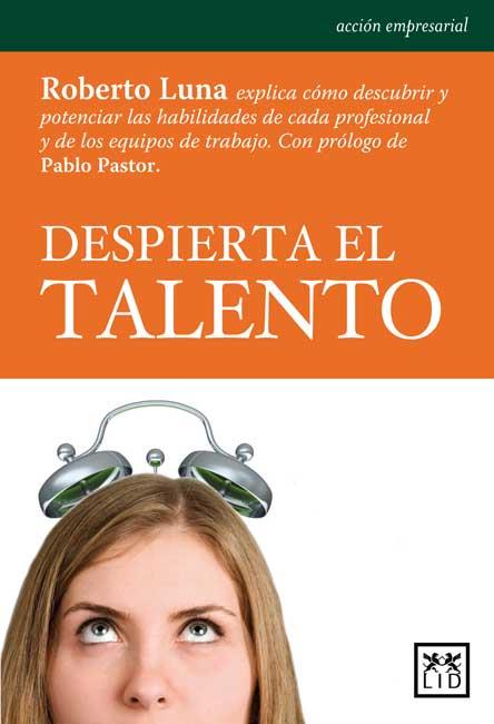 DESPIERTA EL TALENTO | 9788483566084 | LUNA, ROBERTO