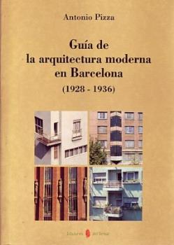 GUIA DE LA ARQUITECTURA MODERNA EN BARCELONA | 9788476281611 | PIZZA, ANTONIO