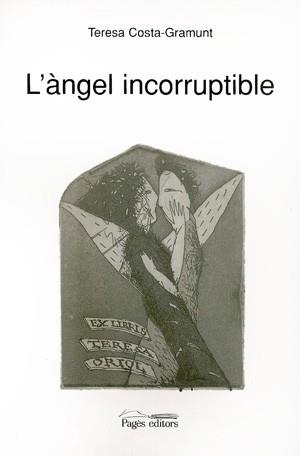 ANGEL INCORRUPTIBLE, L' | 9788479353964 | COSTA-GRAMUNT, TERESA