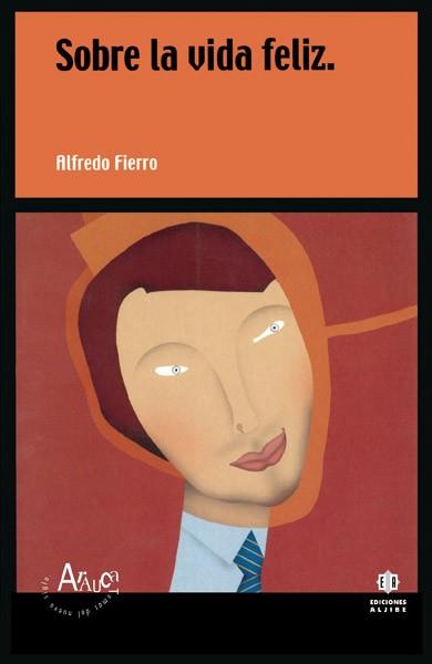 SOBRE LA VIDA FELIZ (COL.ARAUCA) | 9788495212856 | FIERRO,A.