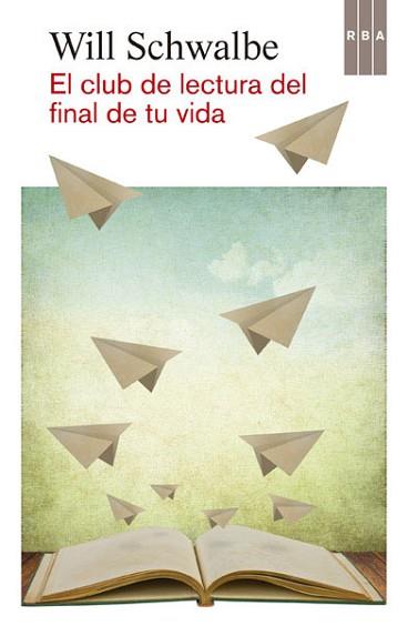 CLUB DE LECTURA DEL FINAL DE TU VIDA | 9788490065068 | SCHWALBE , WILL