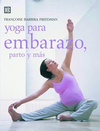 YOGA PARA EL EMBARAZO, PARTO Y MAS | 9788489840638 | FREEDMAN, FRANÇOISE BARBIRA