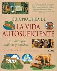 GUÍA PRÁCTICA DE LA VIDA AUTOSUFICIENTE (R) | 9788480768856 | SEYMOUR, JOHN