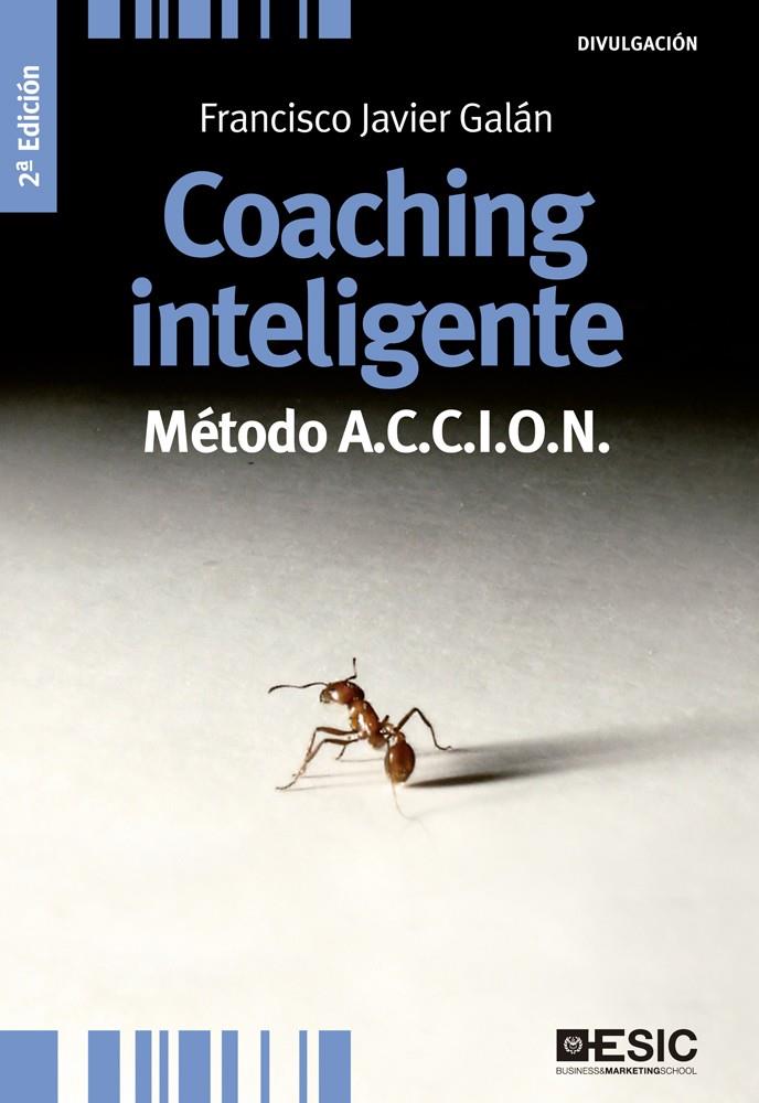 COACHING INTELIGENTE. MÉTODO A.C.C.I.O.N | 9788473569750 | GALÁN, FRANCISCO JAVIER