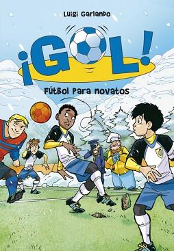 FUTBOL PARA NOVATOS GOL 18 | 9788484419914 | GARLANDO,LUIGI