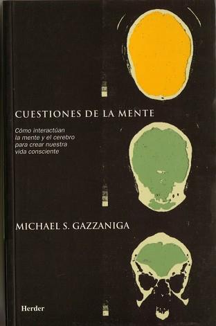 CUESTIONES DE LA MENTE. COMO INTERACTUAN LA MENTE | 9788425420368 | GAZZANIGA, MICHAEL S.