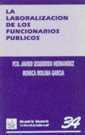 LABORALIZACION DE LOS FUNCIONARIOS PUBLI | 9788480023672 | MÓNICA MOLINA GARCÍA/FRANCISCO JAVIER IZQUIERDO HERNÁNDEZ