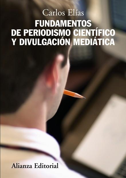 FUNDAMENTOS DE PERIODISMO CIENTIFICO Y DIVULGACION MEDIATICA | 9788420684185 | ELIAS PEREZ, CARLOS