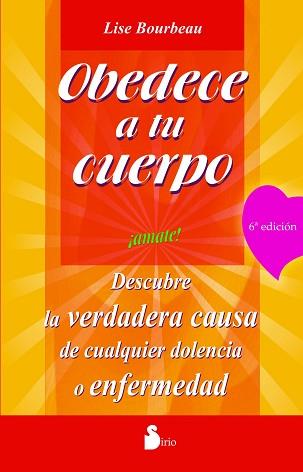 OBEDECE A TU CUERPO AMATE | 9788478082803 | BOURBEAU, LISE